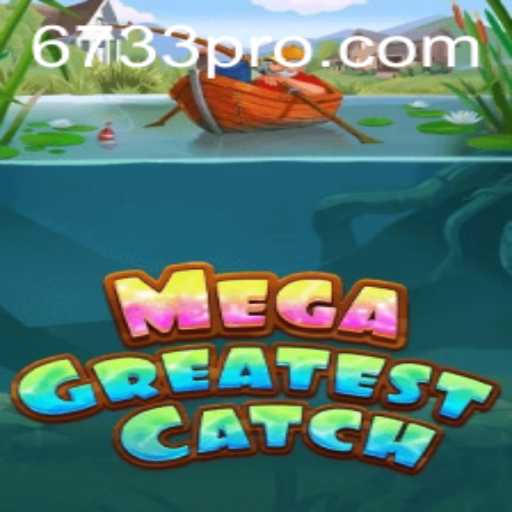 MegaGreatestCatch: Dive into the Wonder of Fishing Adventures