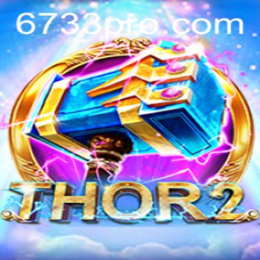 Unveiling Thor2: The Epic Gaming Adventure of 6733